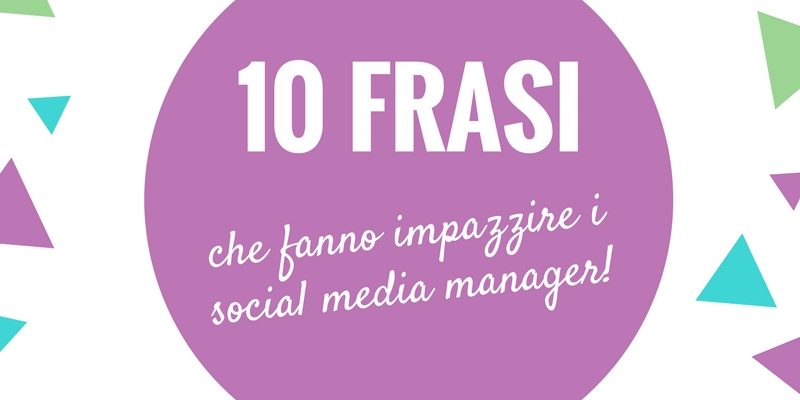 10 frasi che fanno impazzire i social media manager